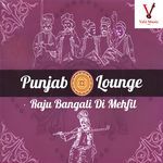 Punjab Lounge - Raju Bangali Song Download