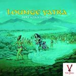 Lounge Yatra - Pure Asian Lounge - Raju Bangali Song Download